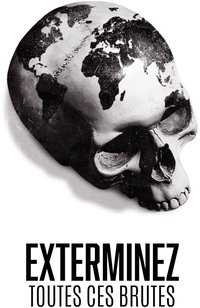 Exterminez toutes ces brutes