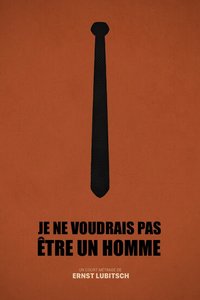 Je ne voudrais pas être un homme