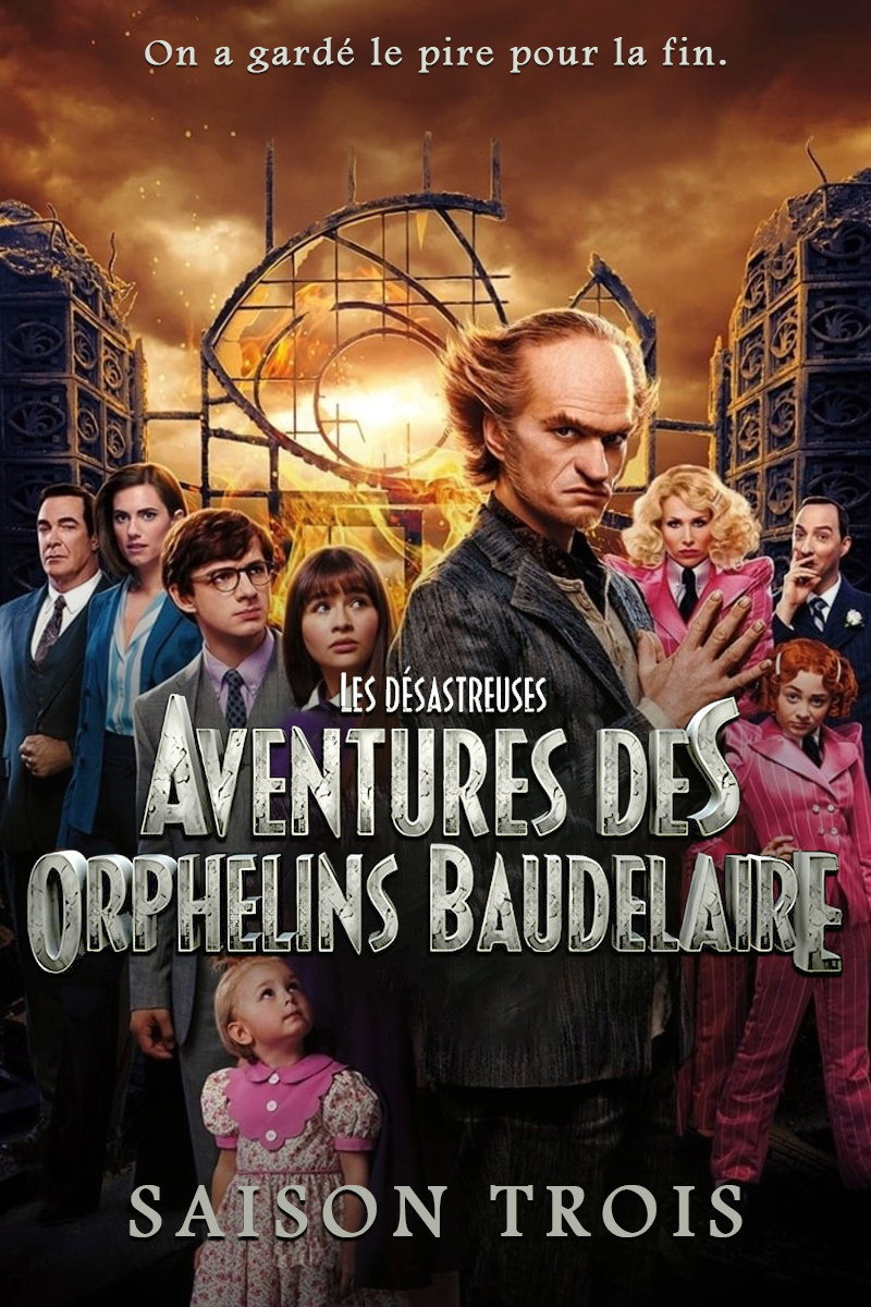 Les Désastreuses Aventures des orphelins Baudelaire — Saison 3